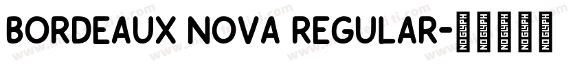 Bordeaux Nova Regular字体转换